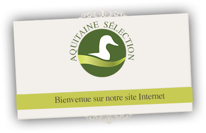 Bienvenue sur le site Internet de Aquitaine Sélection, Canard, Foie gras et produits frais